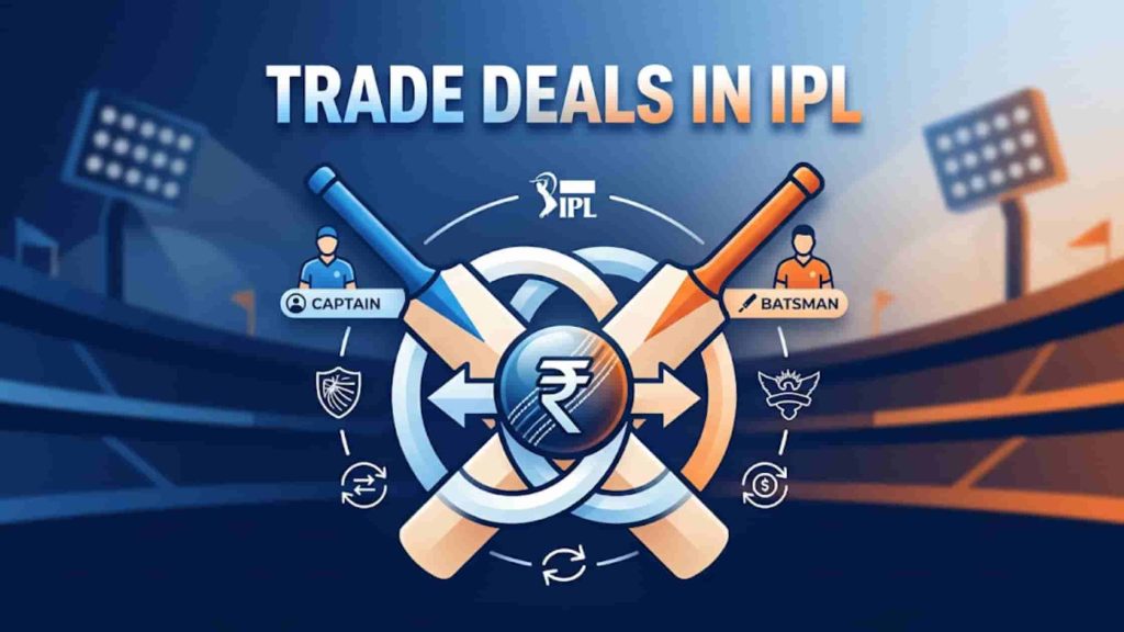 Trade Deals in IPL